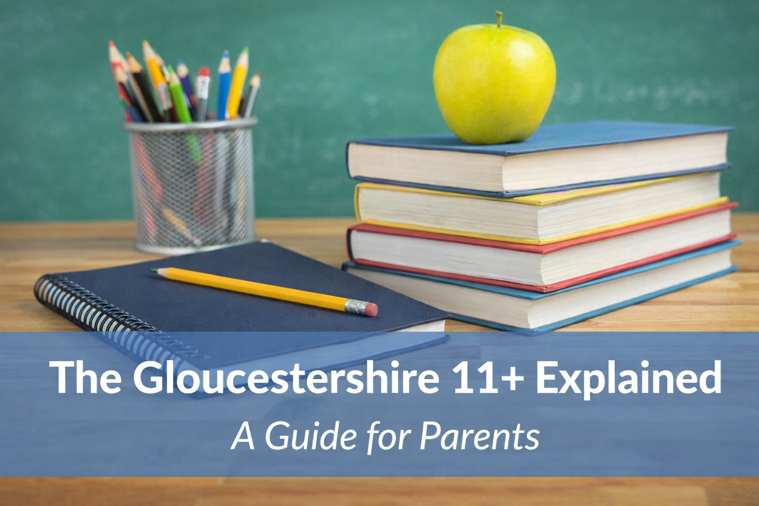 The Gloucestershire 11+ Explained: A Guide for Parents