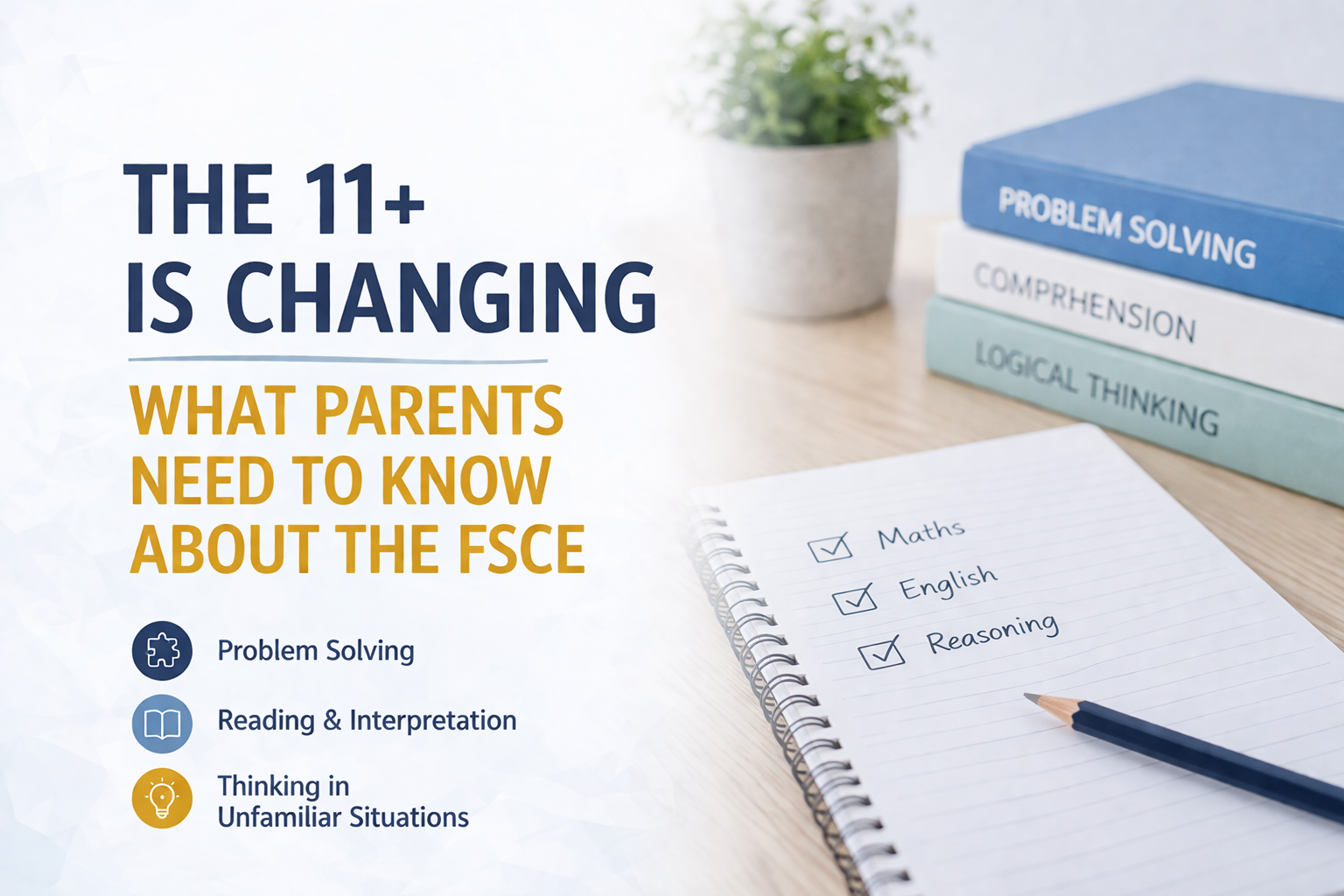 The 11+ is Changing: What Parents Need to Know About the FSCE